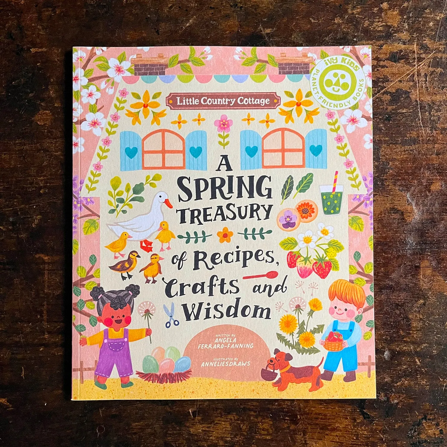 Little Country Cottage: A Spring Treasury of Recipes, Crafts and Wisdom