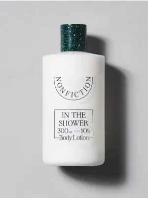 Nonfiction Body Lotion, In the Shower