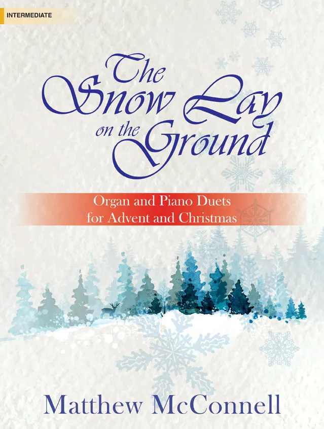 The Snow Lay on the Ground - Organ & Piano Duet Collection